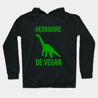 Herbivore be vegan Hoodie